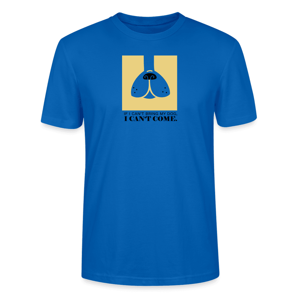 &quot;If I can&#39;t bring my dog, I can&#39;t come&quot; | Männer Bio-T-Shirt - Pfauenblau