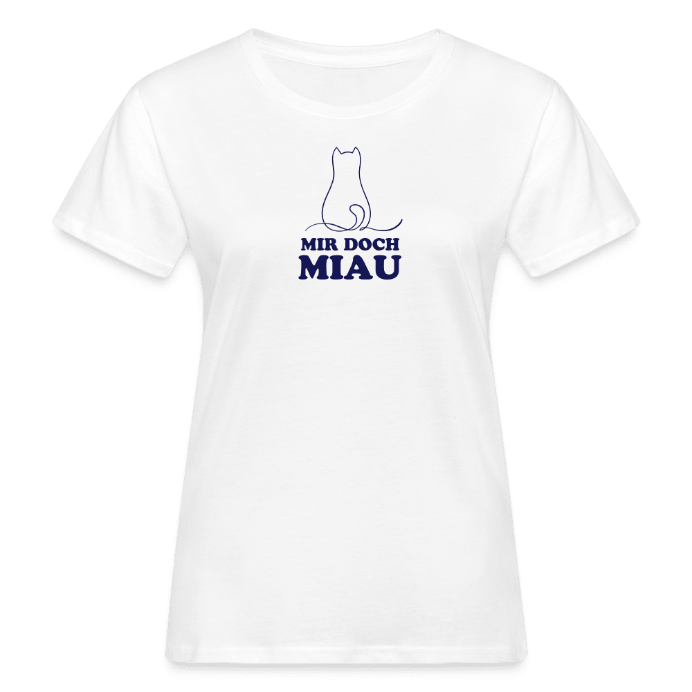 "Mir doch Miau" | Frauen Bio-T-Shirt mit Rundhals-Ausschnitt - weiß