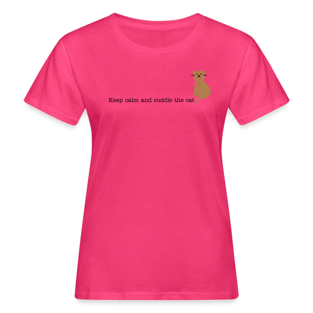"Keep calm and cuddle the cat" | Frauen Bio-T-Shirt - Neon Pink
